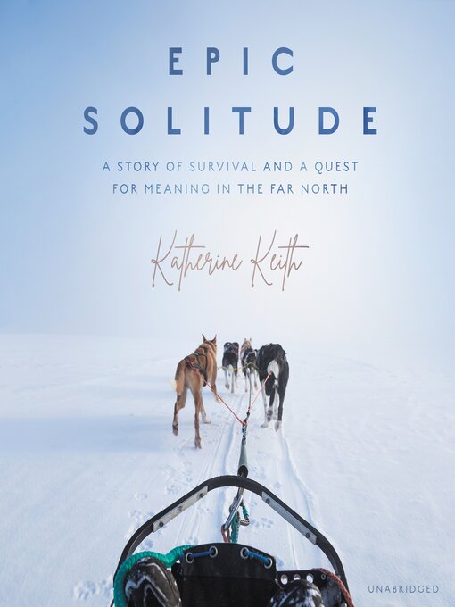 Title details for Epic Solitude by Katherine Keith - Available